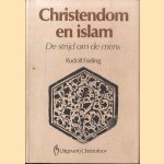 Christendom en islam. De strijd om de mens door Rudolf Frieling