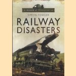 Railway Disasters door Simon Fowler