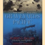 Graveyards of the Pacific. From Pearl Harbour to Bikini Island door Robert D. Ballard e.a.