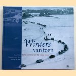 Winters van toen. Echte winters van de vorige eeuw door Harry Otten e.a.