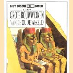 Het doorkijkboek van grote bouwwerken van de oude wereld door Joanne Jessop