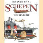 Vroeger en nu: Schepen. Zeelui en de zee door Richard Humble