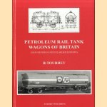 Petroleum Rail Tank Wagons of Britain door Richard Tourret