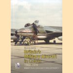 Britain's Military Aircraft in Colour 1960-1970. Volume 1: Hunter, Canberra (part 1), Valetta and Vampire T.1 door Martin Derry