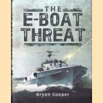 The E-Boat Threat door Bryan Cooper