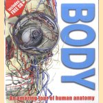 Body. An amazing tour of human anatomy + CD door Richard Walker