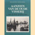 Aanzien van de oude zeevisserij, ...met de beste groeten van... door Rob Martens e.a.