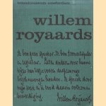 Willem Royaards. Eenige faceten van de kunstenaar willem Royaards gevolgd door een overzicht van zijn toneelactiviteit toneelmuseum Amsterdam door Marius Wagner