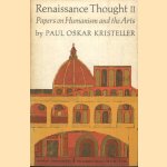 Renaissance Thought II. Papers on Humanism and the Arts door Paul Oskar Kristeller