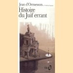 Histoire du Juif errant door Jean d' Ormesson