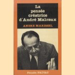 La pensée créatrice d'André Malraux door André Marissel