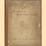 De Pascal à Victor Hugo: paradoxes et lieux communs; Un clerc qui n'a pas trahi: Blaise Pascal; Le dix-huitième siècle; Le dix-huitième siècle en chansons; Victor Hugo, cet inconnu door Emile Boulan