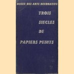 Trois siècles de papiers peints. door Eugène Claudius - a.o. Petit