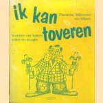 Ik kan toveren kunstjes met kokers, rollen en doosjes door Marianne Willemsen-van Witsen