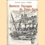 Quatorze Paysages du Vieux-Paris. Dessins de Pierre-Jean Poitevin door Gabriel-Ursin Langé