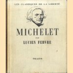 Les classiques de la liberté: Michelet 1798-1874. door Lucien Febvre