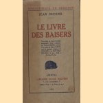 Le Livre des Baisers. Texte latin de Jean Second accompagné d' une traduction par Thierry Sandre, précédé d'un poème de Pierre Louÿs, suivi de quelques imitations de Ronsard, J.-A. Baïf, Rémy Belleau, le tout dédié à l' unique Psyché
Jean Second
€ 12,50