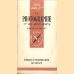 Que sais-je? La Photographie et ses Applications door Jean Prinet