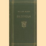 Bilderdijk. Bloemlezing met inleiding en opmerkingen bij de gekozene gedichten door Willem Kloos door Bilderdijk