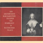 Een Amsterdamse burgemeestersdochter van Rembrandt in Buckingham Palace
Isabella H. van Eeghen
€ 5,00