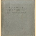 Bonjour Françoise! door Pierre Champion