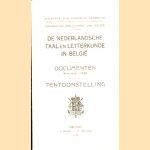 De Nederlandsche taal en letterkunde in België. Documenten XIIIde eeuw - 1830. Tentoonstelling door Victor Tourneur