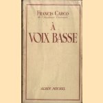 A voix basse door Francis Carco