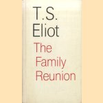 The Family Reunion. A Play door T.S. Eliot