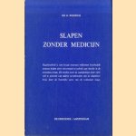 Slapen zonder medicijn. De kostelijke gave van de volkomen slaap door Dr. K. Weidner