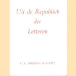 Uit de republiek der letteren. Elf studiën op het gebied der ideeëngeschiedenis van de Gouden Eeuw door C.L. Thijssen-Schoute