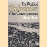 The world of Shakespeare & his contemporaries door Maurice Hussey