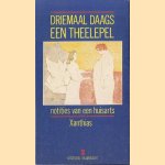 Driemaal daags een theelepel. Notities van een huisarts door Xanthias