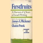 Firstfruits.A Harvest of 25 Years of Israeli Writing door James A. Michener