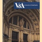 V&A. A hundred highlights door Anna Jackson