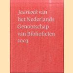 Jaarboek van het Nederlands Genootschap van Bibliofielen 2003 door Sjaak Hubregtse e.a.