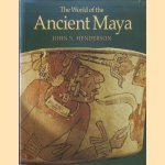 The world of the Ancient Maya door John S. Henderson