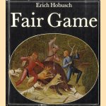 Fair Game. A History of Hunting, Shooting and Animal Conservation
Erich Hobusch
€ 20,00