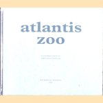 Atlantis Zoo. Uit de diepte van de zee duiken nieuwe dieren op door Neel Korteweg