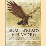 Rome Spreads Her Wings. Territorial Expansion Between the Punic Wars door Gareth C. Sampson