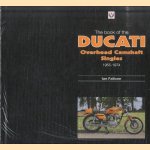 The Book of Ducati Overhead Camshaft Singles 1955-1974 door Ian Falloon