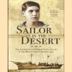 Sailor in the Desert. The Adventures of Phillip Gunn, DSM, RN in the Mesopotamia Campaign, 1915 door David Gunn