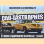 Car-Tastrophes. 80 Automotive Atrocities from the Past 20 Years door Honest John e.a.