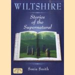 Wiltshire Stories of the Supernatural door Sonia Smith