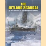 The Jutland Scandal. The Truth About the First World War's Greatest Sea Battle door Jhn Harper e.a.