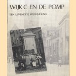 Wijk C en de pomp. Een levendige herinnering door Wijk C-komitee