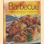 Barbecue. Heerlijke gerechten met vlees, vis, groenten en fruit door Lorraine Turner e.a.