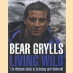 Living Wild. The Ultimate Guide to Scouting and Fieldcraft
Bear Grylls
€ 7,50