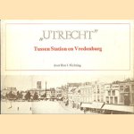 "Utrecht". Tussen Station en Vredenburg door Ben J. Nichting