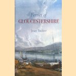 Ferries of Gloucestershire door Joan Tucker