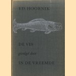 De vis, gevolgd door In de vreemde *GESIGNEERD* door Ed. Hoornik